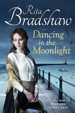 Dancing in the Moonlight by Rita Bradshaw 9781447217299 [USED COPY]