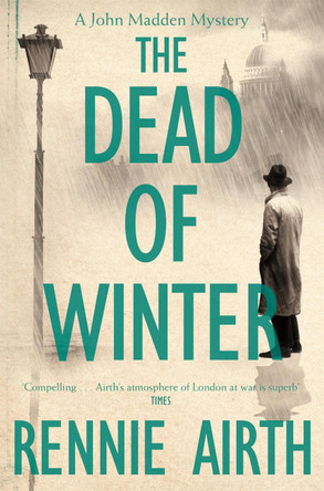 The Dead of Winter by Rennie Airth 9781447271574 [USED COPY]