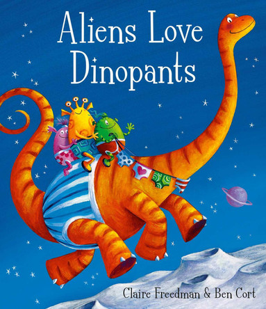 Aliens Love Dinopants by Claire Freedman 9781471120954 [USED COPY]