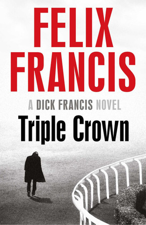 Triple Crown by Felix Francis 9781471155499 [USED COPY]