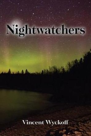 Nightwatchers by Vincent Wyckoff