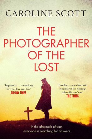 The Photographer of the Lost by Caroline Scott 9781471183119 [USED COPY]