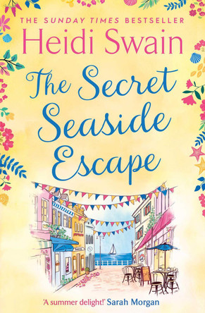 The Secret Seaside Escape: The most heart-warming, feel-good romance of 2020, from the Sunday Times bestseller! by Heidi Swain 9781471185700 [USED COPY]