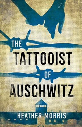 The Tattooist of Auschwitz: the heart-breaking and unforgettable international bestseller by Heather Morris 9781471408496 [USED COPY]