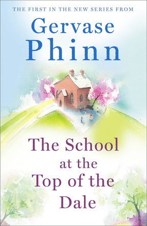 The School at the Top of the Dale: Top of the Dale Book One by Gervase Phinn 9781473650596 [USED COPY]