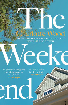 The Weekend: The international bestseller, shortlisted for the Stella Prize 2020 by Charlotte Wood 9781474612999 [USED COPY]