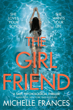 The Girlfriend: The Gripping Psychological Thriller from the Number One Bestseller by Michelle Frances 9781509821525 [USED COPY]