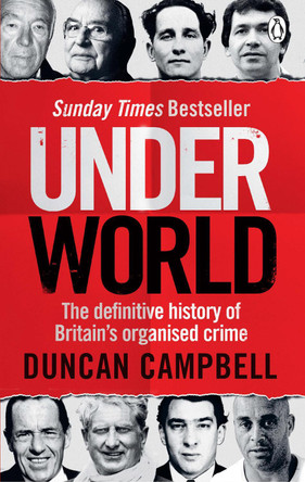 Underworld: The definitive history of Britain's organised crime by Duncan Campbell 9781529103663 [USED COPY]