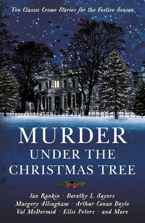 Murder under the Christmas Tree: Ten Classic Crime Stories for the Festive Season by Cecily Gayford 9781781257913 [USED COPY]