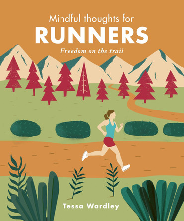 Mindful Thoughts for Runners: Freedom on the trail by Tessa Wardley 9781782407645 [USED COPY]