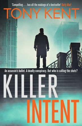 KILLER INTENT by Tony Kent 9781783963829 [USED COPY]