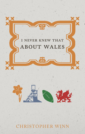 I Never Knew That About Wales by Christopher Winn 9781785031021 [USED COPY]