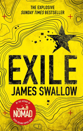 Exile: The explosive Sunday Times bestselling thriller from the author of NOMAD by James Swallow 9781785760457 [USED COPY]