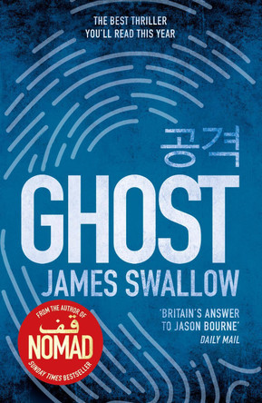 Ghost: The gripping new thriller from the Sunday Times bestselling author of NOMAD by James Swallow 9781785763779 [USED COPY]