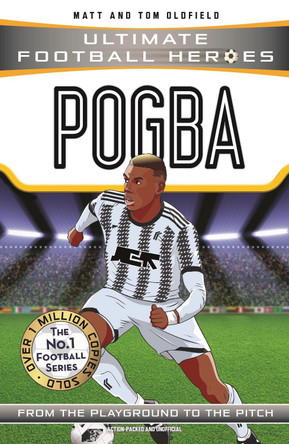 Pogba (Ultimate Football Heroes) - Collect Them All! by Matt Oldfield 9781786068033 [USED COPY]