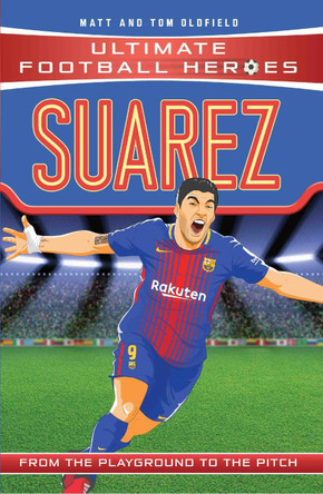 Suarez (Classic Football Heroes) - Collect Them All! by Matt Oldfield 9781786068064 [USED COPY]