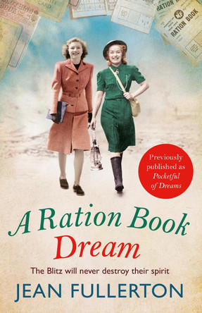 A Ration Book Dream: Previously Published as Pocketful of Dreams by Jean Fullerton 9781786491381 [USED COPY]