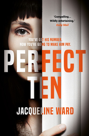 Perfect Ten: A powerful novel about one woman's search for revenge by Jacqueline Ward 9781786493781 [USED COPY]