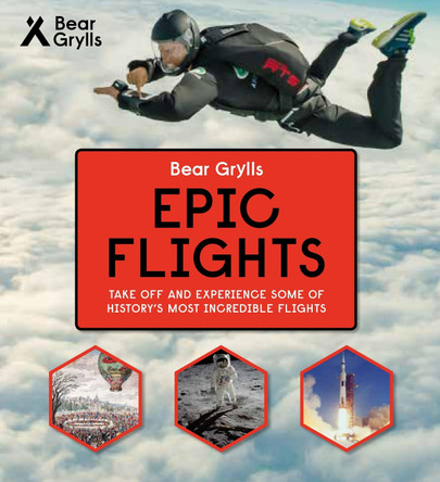 Bear Grylls Epic Adventures Series - Epic Flights by Bear Grylls 9781786961037 [USED COPY]