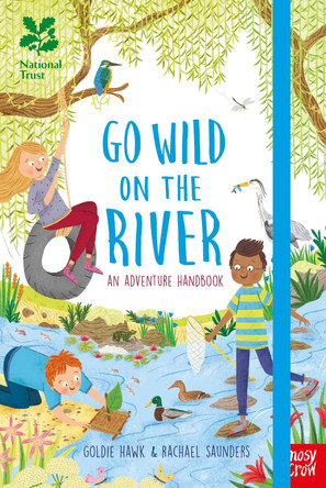 National Trust: Go Wild on the River by Goldie Hawk 9781788000703 [USED COPY]