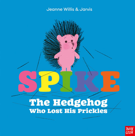 Spike: The Hedgehog Who Lost His Prickles by Jeanne Willis 9781788002066 [USED COPY]
