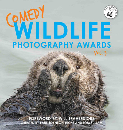 Comedy Wildlife Photography Awards Vol. 3 by Paul Joynson-Hicks & Tom Sullam 9781788702423 [USED COPY]