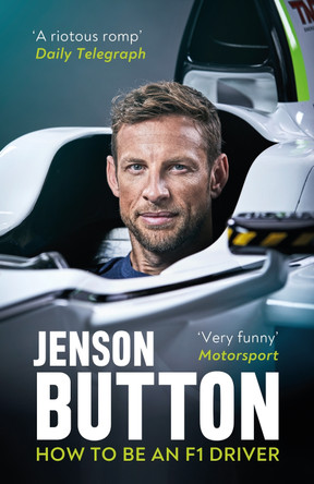 How To Be An F1 Driver: My Guide To Life In The Fast Lane by Jenson Button 9781788702652 [USED COPY]