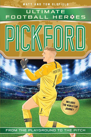 Pickford (Ultimate Football Heroes - International Edition) - includes the World Cup Journey! by Matt Oldfield 9781789460520 [USED COPY]