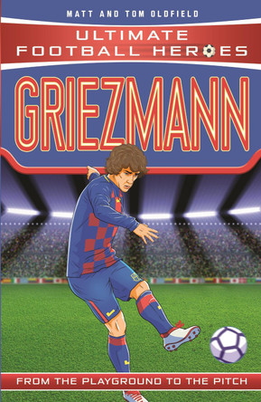Griezmann (Ultimate Football Heroes) - Collect Them All! by Matt & Tom Oldfield 9781789461138 [USED COPY]