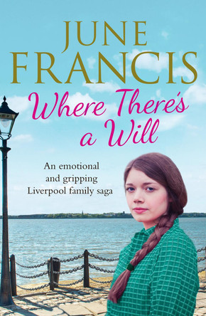 Where There's a Will: An emotional and gripping Liverpool family saga by June Francis 9781800320086 [USED COPY]