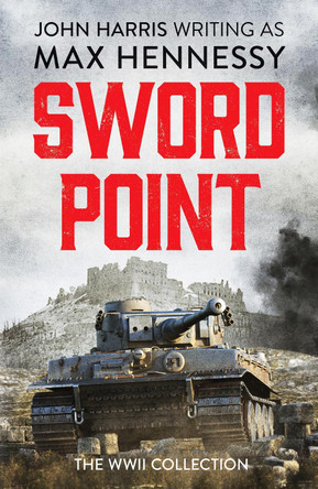 Swordpoint: The WWII Collection by Max Hennessy 9781800320123 [USED COPY]
