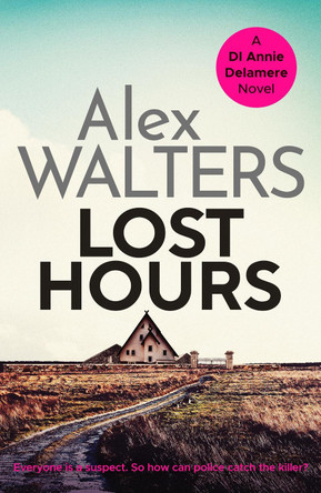 Lost Hours: A totally gripping and unputdownable crime thriller by Alex Walters 9781800320437 [USED COPY]