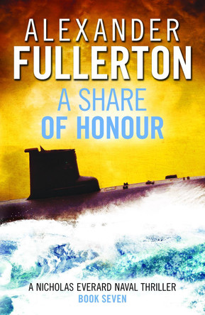 A Share of Honour by Alexander Fullerton 9781800322592 [USED COPY]
