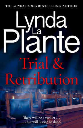 Trial and Retribution: The unmissable legal thriller from the Queen of Crime Drama by Lynda La Plante 9781804181034 [USED COPY]