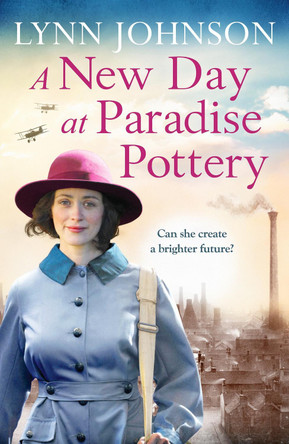 A New Day at Paradise Pottery: An engrossing and heart-warming World War One family saga by Lynn Johnson 9781804360408 [USED COPY]