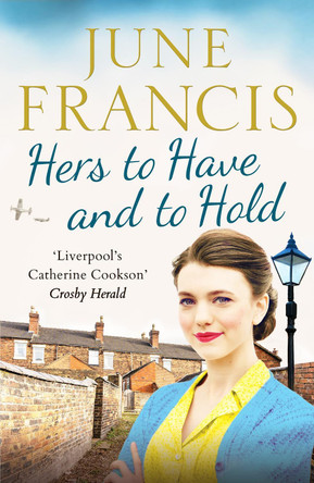 Hers to Have and to Hold: An enchanting Second World War saga by June Francis 9781804363140 [USED COPY]