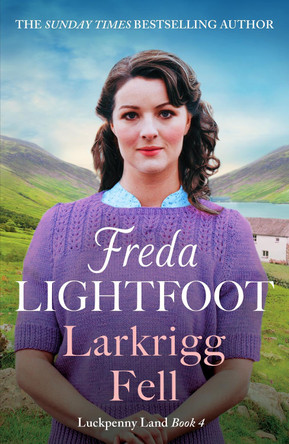 Larkrigg Fell: An unforgettably heartwarming romantic saga by Freda Lightfoot 9781804363508 [USED COPY]