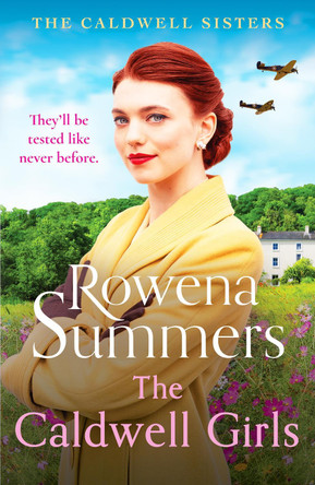 The Caldwell Girls: An enthralling and inspiring WW2 saga by Rowena Summers 9781804365748 [USED COPY]