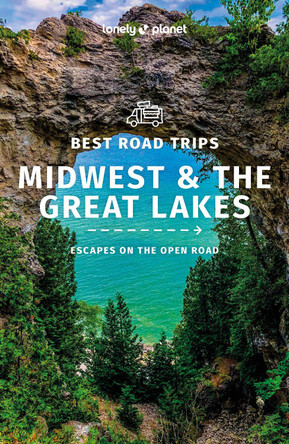 Lonely Planet Best Road Trips Midwest & the Great Lakes Lonely Planet 9781838695668 Lonely Planet Best Road Trips Midwest & the Great Lakes Lonely Planet 9781838695668