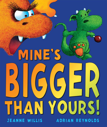 Mine's Bigger than Yours! by Jeanne Willis 9781842708637 [USED COPY]