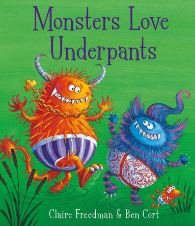 Monsters Love Underpants by Claire Freedman 9781847385727 [USED COPY]