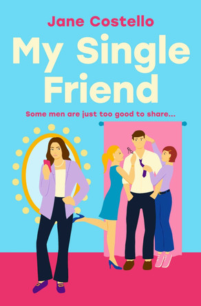 My Single Friend by Jane Costello 9781847396259 [USED COPY]