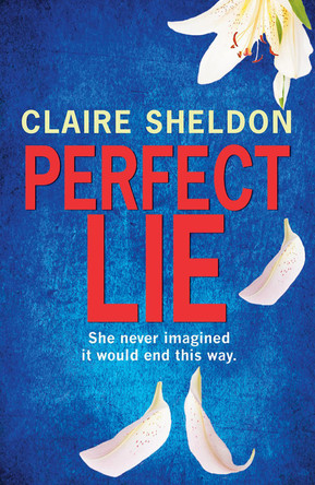 Perfect Lie by Claire Sheldon 9781912550401 [USED COPY]
