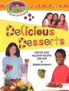 Delicious Desserts by Bobbie Kalman 9780778712763