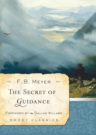 Secret Of Guidance, The by F. B. Meyer 9780802454546