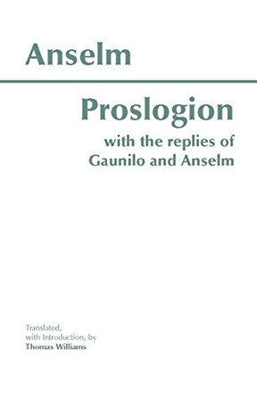 Proslogion: With the Replies of Gaunilo and Anselm by Saint Anselm 9780872205659