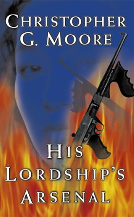 His Lordship's Arsenal by Christopher Moore 9780968716335