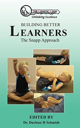 Building Better Learners: The Snapp Approach by Dr Editor Darlene H Schmidt 9781957575209