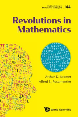 Revolutions In Mathematics by Arthur D Kramer 9789819825981