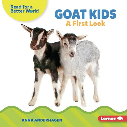 Goat Kids: A First Look by Anna Anderhagen 9798765626375